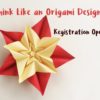 Thumbnail image for Think Like an Origami Designer -Registration Open