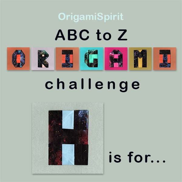 ABC to Z Alphabet Origami Challenge – Letter H post image